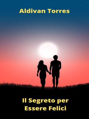 cover image of Il Segreto per Essere Felici